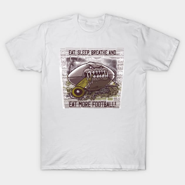 Eat Sleep Breathe Football T-Shirt by Mudge